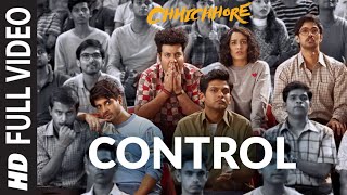 Video thumbnail of "Full Song: Control | CHHICHHORE | Sushant, Shraddha | Pritam, Amitabh Bhattacharya | T-Series"