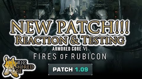NEW PATCH!! Armored Core 6 Patch 1.09 - Reaction & Testing!