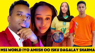 MSS WORLD IYO AMIISH OO SHARMA BOY DARTIIS ISKU DAGALAY