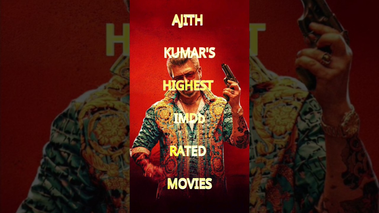 Top 5 Ajith Kumar Movies With The Highest IMDb Ratings 🔥