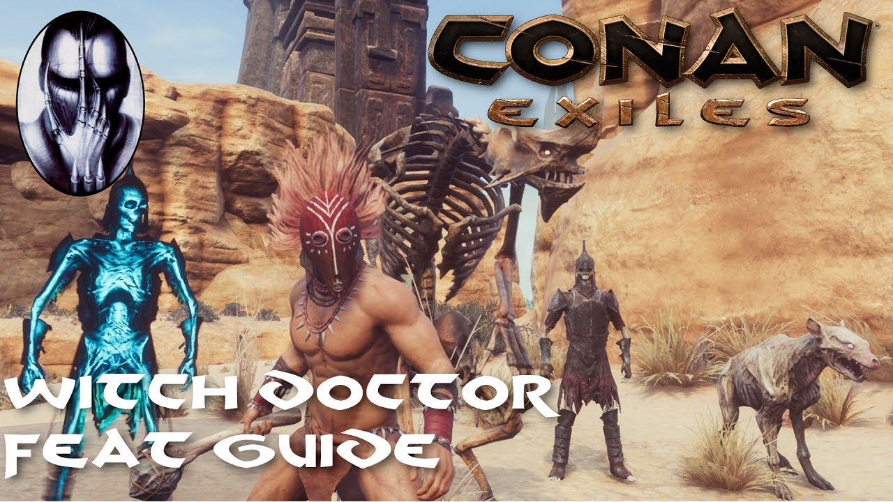 Conan Exiles - Witch Doctor Feat Guide [OUTDATED Post 3.0]