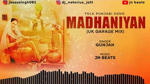 MADHANIYAN (UK GARAGE MIX) | GUNJAN | JN BEATS