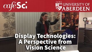 Cafe Scientifique: "Display Technologies: A Perspective from Vision Science"