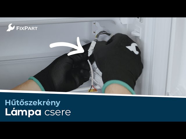 Hogyan cserélje ki a hűtőszekrény lámpáját? - FixPart