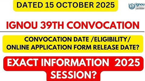 Ignou 39th Convocation Information || Convocation Date / Eligibility /Application Form Release Date
