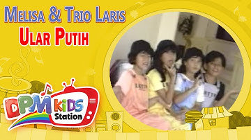 Melisa ft. Trio Laris - Ular Putih (Official Kids Video)