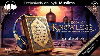 The Book of Knowledge 2/2 by Ghazali The Revival of Islamic Sciences | Audiobook No Music with Text