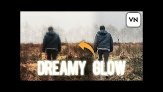 Dreamy glow effect in vn  Instagram reels editing  VN video editor tutorial720P HDtrendingvideo