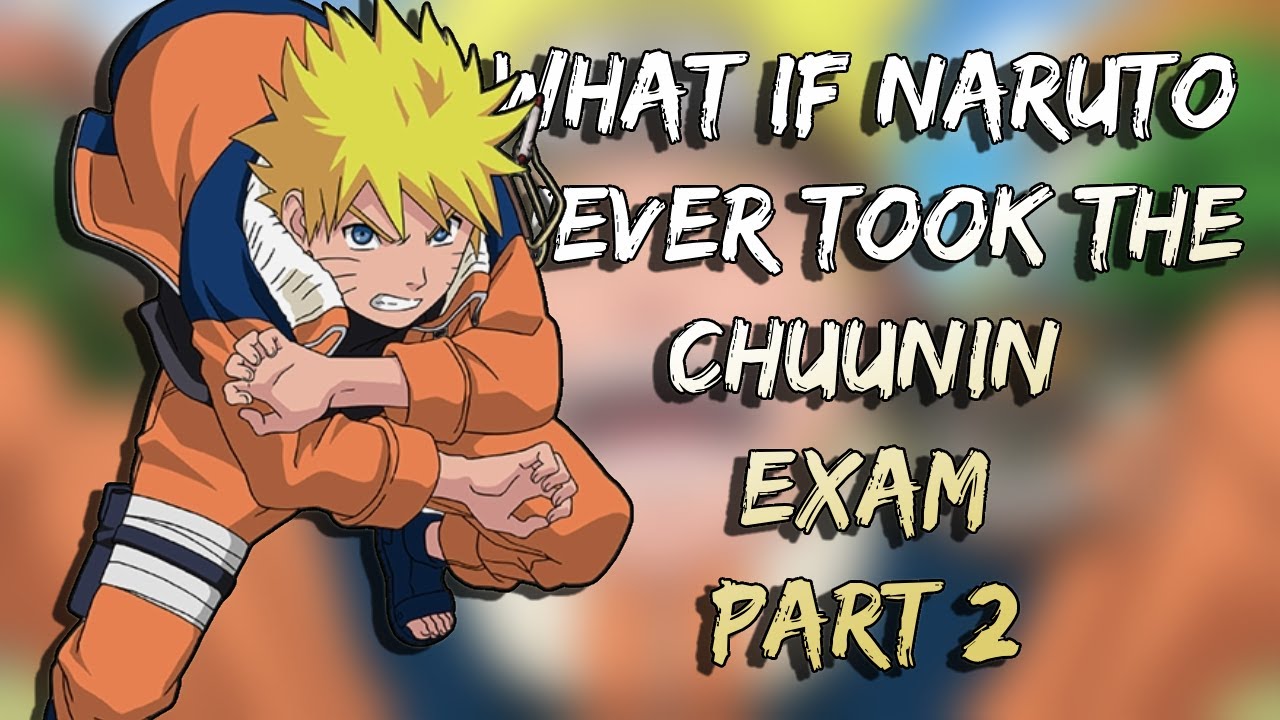 What If Naruto Never Took the Chuunin Exam? | Part 2