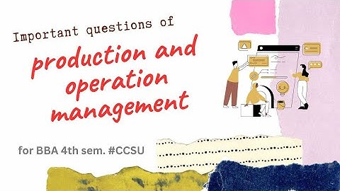 Important Questions of Production and Operation Management for BBA/MBA #CCSU BBA-403