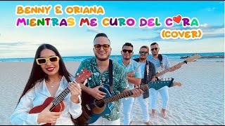 Mientras Me Curo Del Cora - Karol G (video cover) Benny & Oriana (B&O music)
