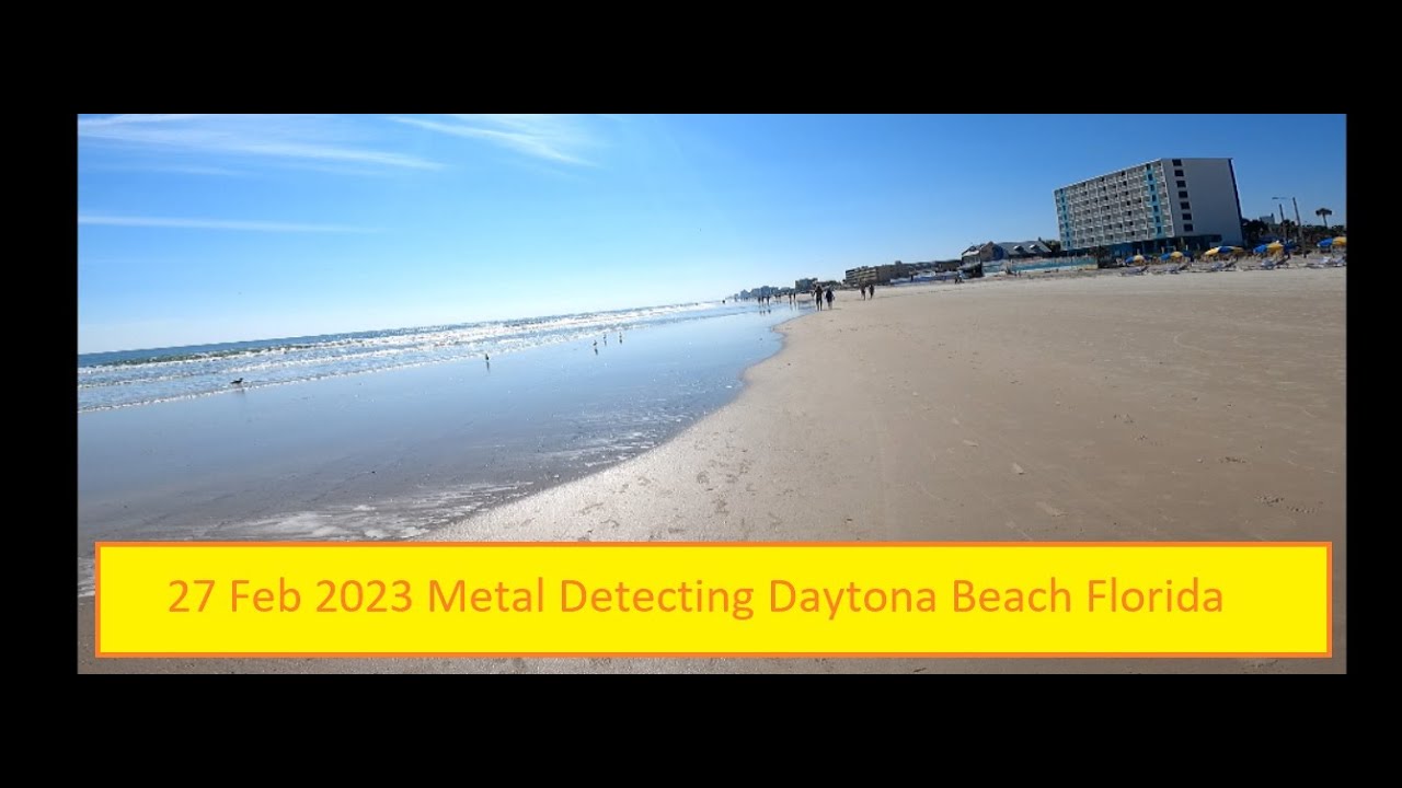 27 Feb 2023 Metal Detecting Daytona Beach Florida YouTube