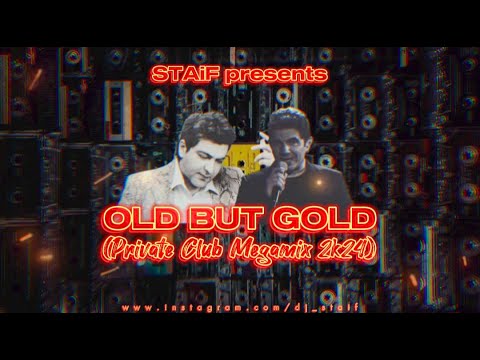 STAiF - OLD BUT GOLD (Private Club Megamix 2k24)