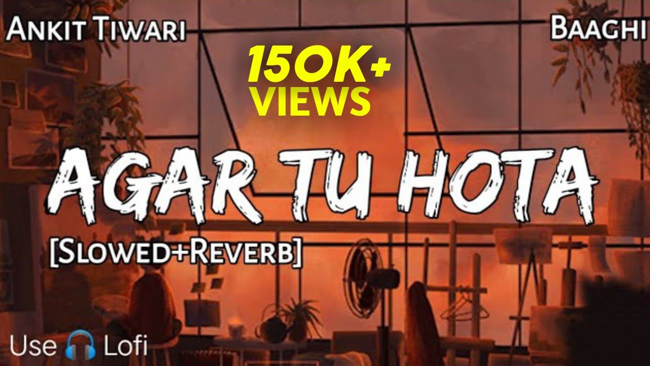 AGAR TU HOTA - Slowed & Reverb | Ankit Tiwari | Baaghi | Lofi - Text4Music | Relax Night Sleep Music