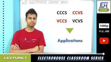 Applications of Dependent Energy Sources | L7 | CCCS, CCVS, VCCS, VCVS | EHCS | Daniyal Qureshi