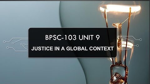 THE IDEA OF JUSTICE IN GLOBAL CONTEXT | BPSC-103 | UNIT 9 IN ONE SHOT #ignou #bapoliticalscience