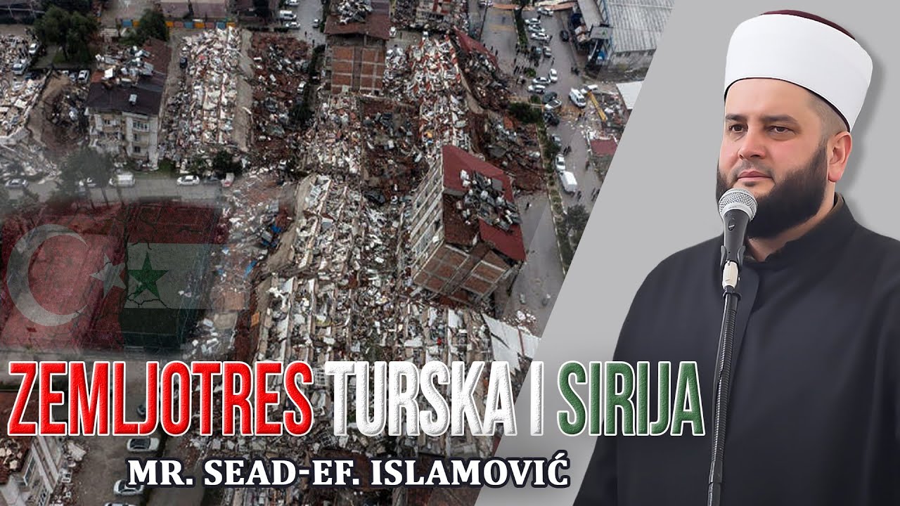 Zemljotres Turska i Sirija⁴ᵏ mr Sead-ef. Islamović #hadzimehovadzamija