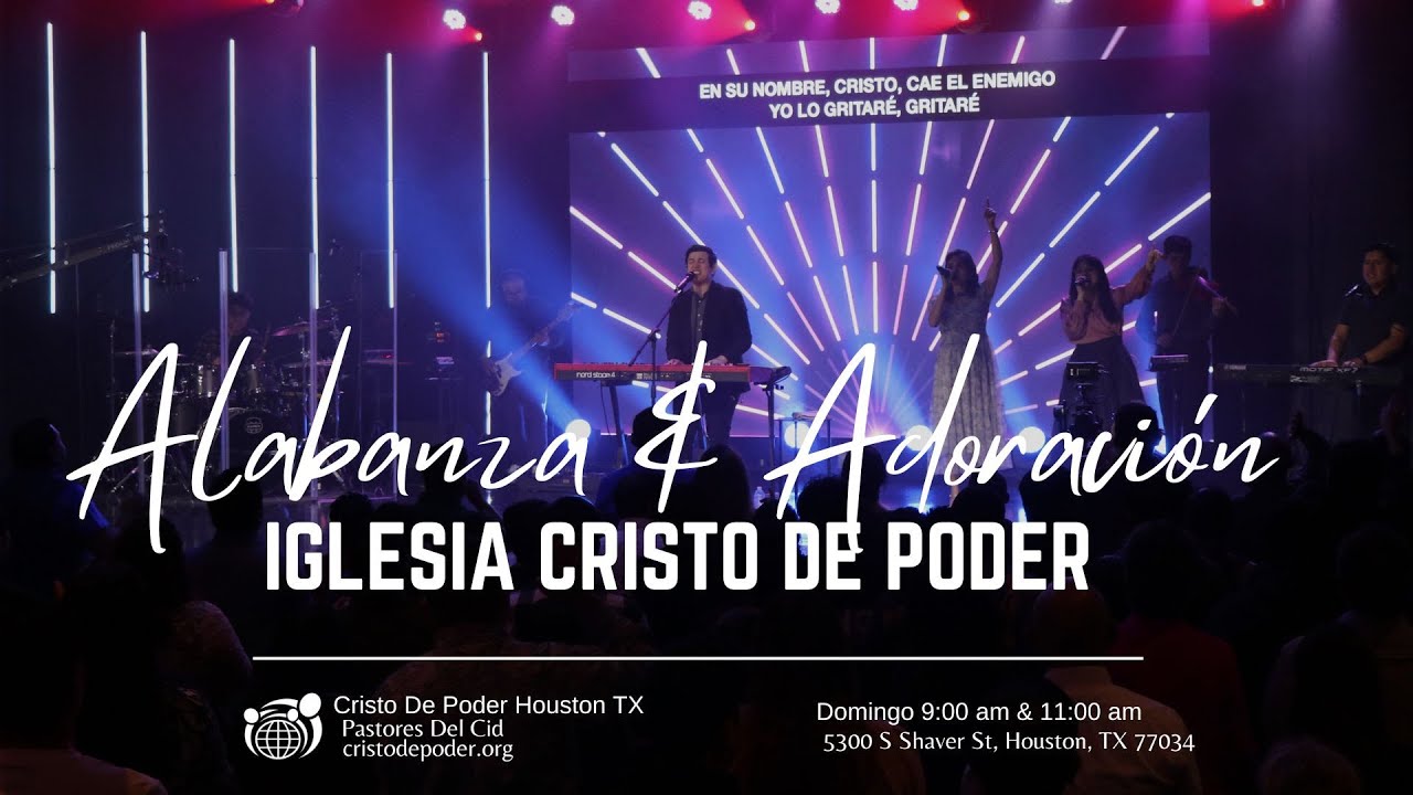 Alabanza y Adoración - Iglesia Cristo de Poder Houston TX