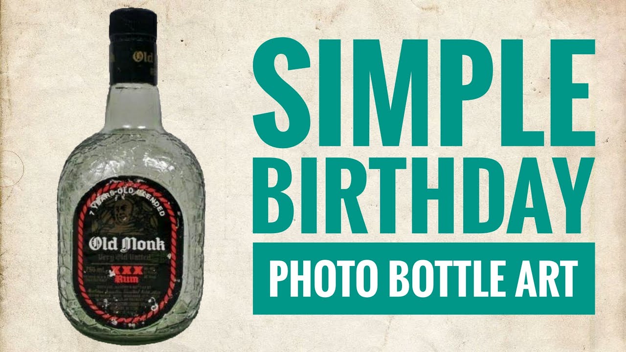 Birthday Bottle art | Customized photo bottle art | old monk Bottle art | Billion craft