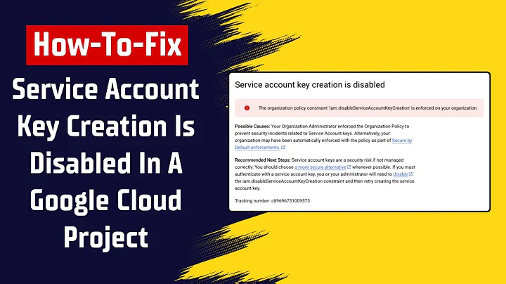 How To Fix Service Account Key Creation Is Disabled In A Google Cloud Project