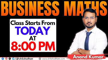 BUSINESS MATHS || B.COM(P/H) SEM-3 || ANAND SIR