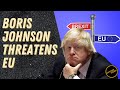 Johnson threatens EU - still EU leaders rule out changes to NI Johnson Protocol – Outside Views
