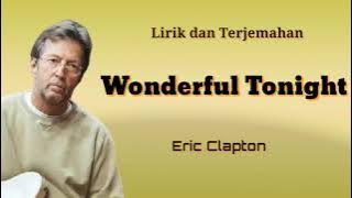 Wonderful Tonight - Eric Clapton ( lirik dan terjemahan )