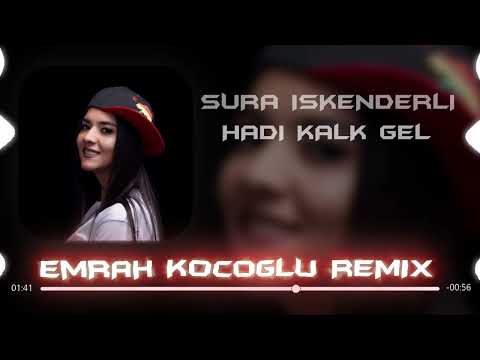 Sura İskəndərli - Hadi Kalk Gel Bul Bi Bahane ( Emrah Koçoğlu Remix  )