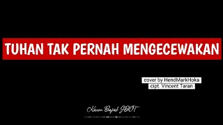 Karaoke - Tuhan Tak Pernah Mengecewakan. cover by HendMarkHoka, cipt. Vincent Taran