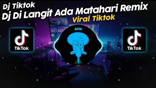DJ DI LANGIT ADA MATAHARI TUTUNGID FVNKY VIRAL TIK TOK TERBARU 2023!!