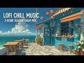 Lofi Chill Music for Studying & Stress Relief ~ Tranquil Coastal Vibes