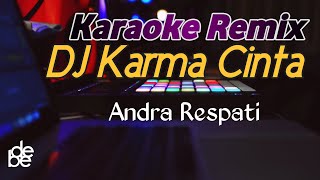 Karaoke Karma Cinta Andra Respati Dj Remix