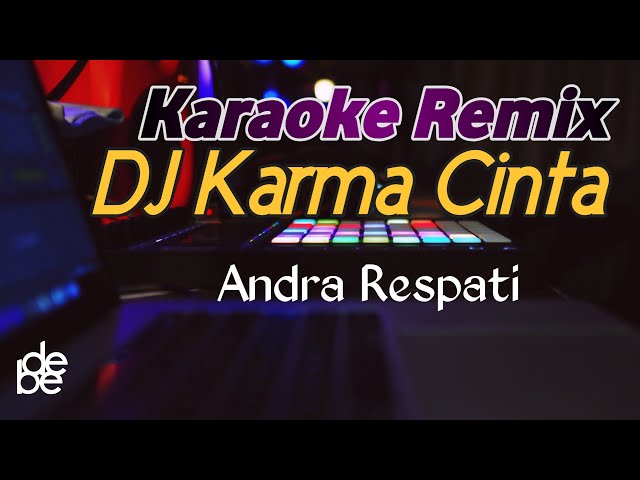 Karaoke Karma Cinta Andra Respati Dj Remix class=