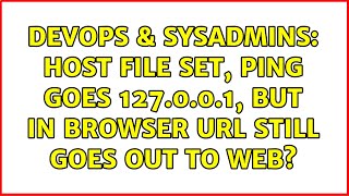 DevOps & SysAdmins: Host file set, ping goes 127.0.0.1, but in browser URL still goes out to web?