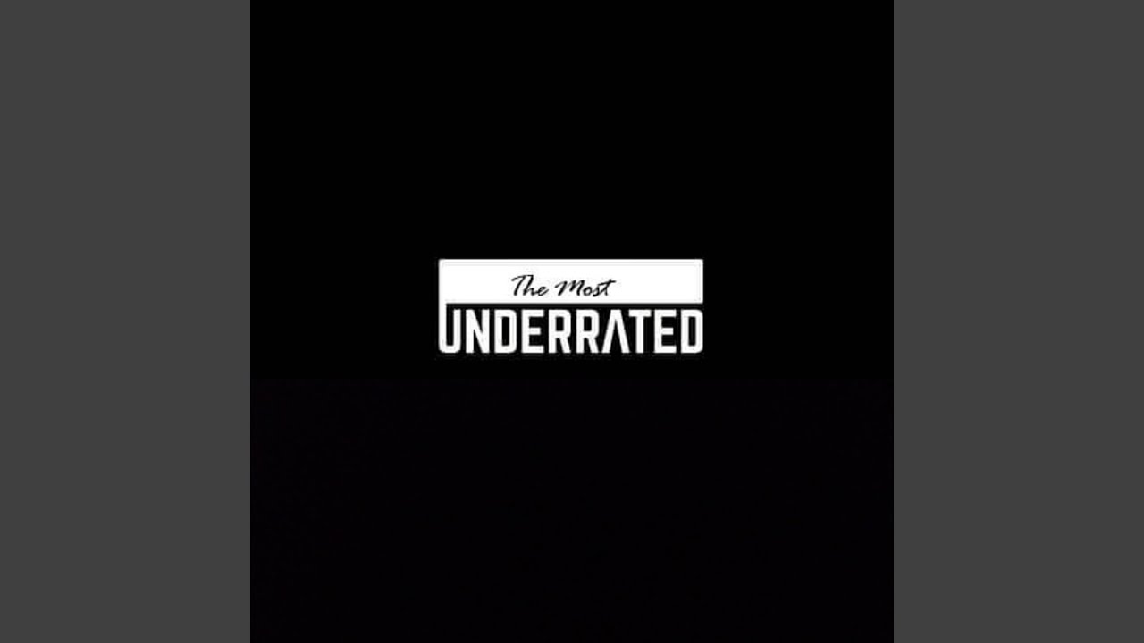 The Most Underrated