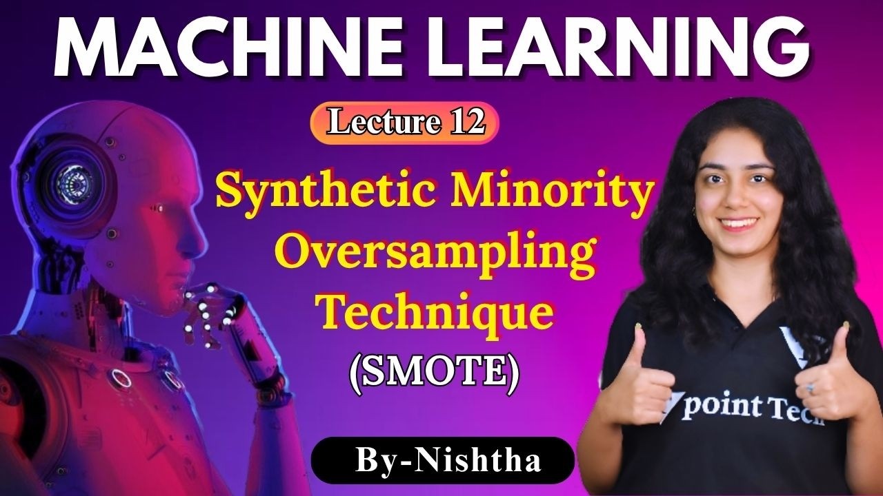 #13 Synthetic Minority Oversampling Technique in Machine Learning ...