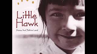 Little Hawk - Where Are You God