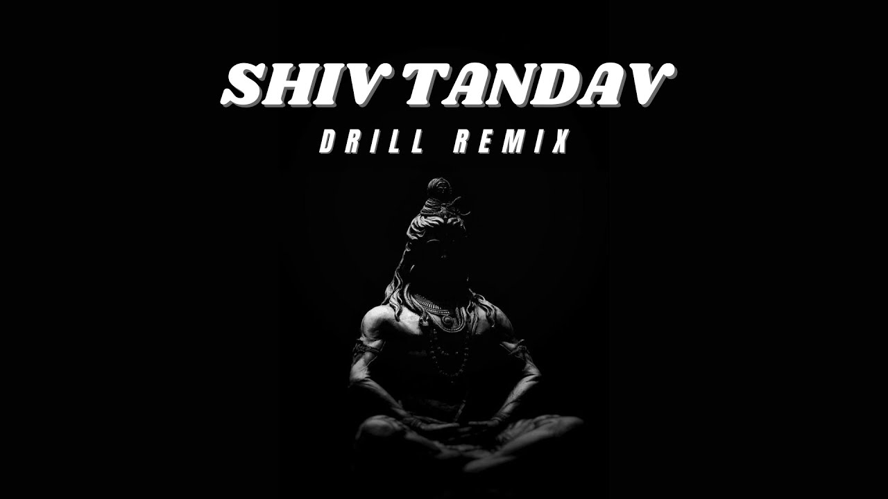 Shiv Tandav - Drill Remix | Happy MahaShivratri | Shashank Sauda