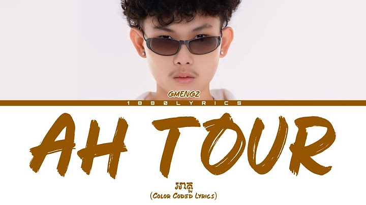 អាតួរ / Ah Tour - GMENGZ [ Color Lyrics Video ]