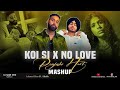 Koi Si X No Love (DJ PRASHANT) - Mashup 2024 | Afsana Khan | Shubh - No Love |