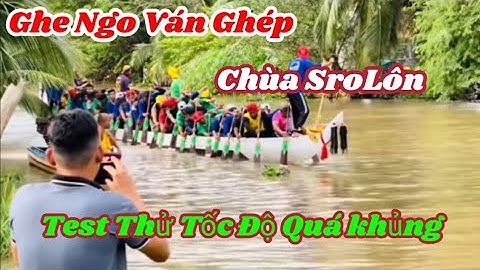 Tốc Độ Ngày Thứ 2 Ra Sao Ghe Ngo Ván Ghép Không Sự Dụng Cần Câu (CHÙA SROLÔN) 