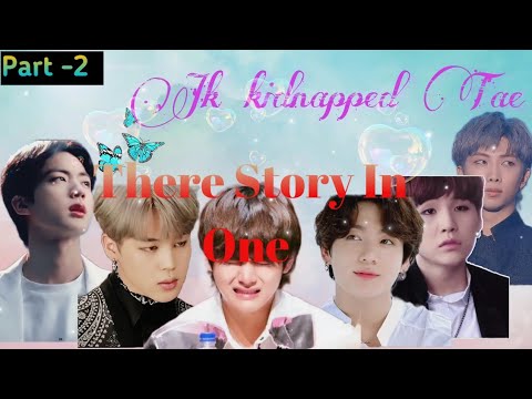 There Story In One 🥰 Part -2 Jk kidnapped Tae 💗🥺💖 #bts #army #taekook # ...