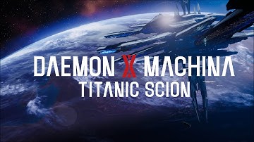 Daemon X Machina: Titanic Scion - 01. A New World, A New Beginning