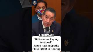 “Billionaires Paying Justices?” Jamie Raskin Sparks FIRESTORM In Hearing