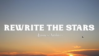 James Arthur - Rewrite The Stars (Lyrics)