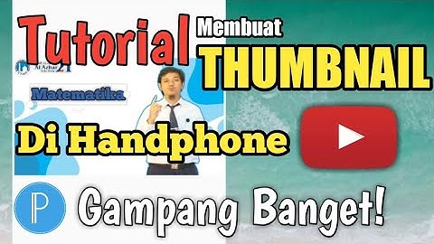 Tutorial Membuat THUMBNAIL di Handphone Cepat dan Mudah