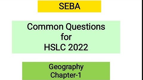 Common Questions for HSLC 2022 Geography, Chapter-1