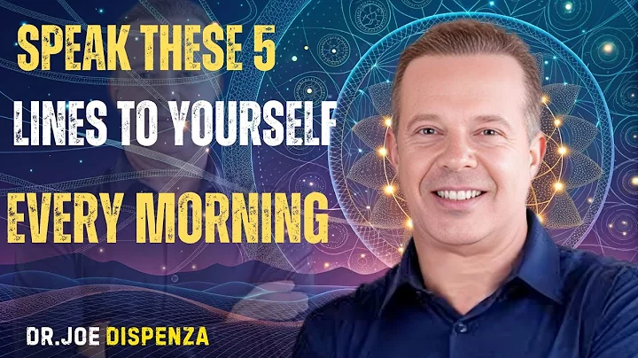 SPEAK THESE 5 LINES TO YOURSELF EVERY MORNING - Joe Dispenza Motivation