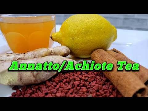 New AnnattoAchiote Tea Antioxidant || Anti-Aging