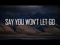 James Arthur Say You Won T Let Go Lyrics Ariana Grande James Arthur Say You Won T Let Go Lyrics Ariana Grande
